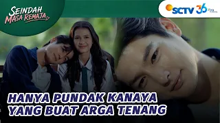 Arga Cuma Butuh Bersandar Di Pundak Kanaya | Seindah Masa Remaja - Episode 32