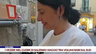 CULTURE. I VICERÈ IN THE HEART OF SALERNO: A JOURNEY THROUGH RARE BOOKS ON THE SOUTH