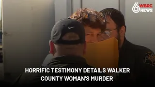 Horrific testimony details Walker County woman's murder