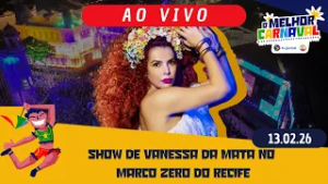 CARNAVAL RECIFE Vanessa da Mata no Marco Zero #OMelhorCarnaval 13/02/26