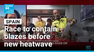 Spain races to contain blazes before new heatwave • FRANCE 24 English