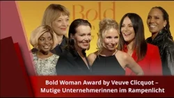 Bold Woman Award by Veuve Clicquot – Awarding bold female entrepreneurs