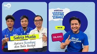 SATRIA MUDA, ANTARA BANDUNG DAN BOLA BASKET | PODCAST TITIK TEMU TVRI JAWA BARAT