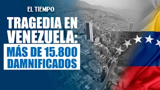 Tragedy in Venezuela worsens: over 15,800 victims and 189 collapsed buildings reported