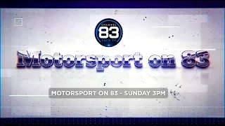 MOTORSPORT ON 83 - ALL NEW EPISODES - 3PM SUNDAY - CHANNEL 83