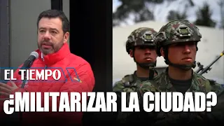 Open town hall to discuss the militarization of Bogotá | EL TIEMPO