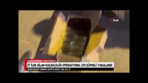27 İLDE SİLAH KAÇAKÇILIĞI OPERASYONU 259 ŞÜPHELİ YAKALANDI