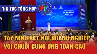 Daily News for 09/06/2026 | Tay Ninh connects businesses to the global supply chain