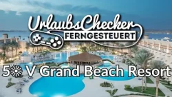 5☀ V Grand Beach Resort | Sahl Hasheesh | Remote-Controlled Holiday Checker