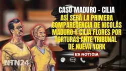 This Is How Maduro and Cilia Flores' First Appearance for Torture Before a New York Court Will Un...