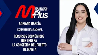 Adriana García, former National Assembly member, analyzes the development of the Port of Manta