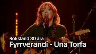 Rokkland 30 ára: Fyrrverandi - Una Torfa