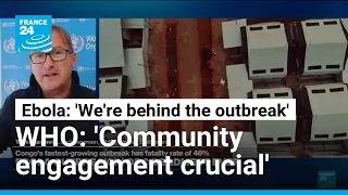 Ebola in DRC: Deadliest outbreak on record ‘outpacing the response’ • FRANCE 24 English