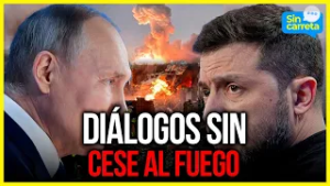 Diálogos sin tregua, Rusia mantiene ataques y crece la crisis humanitaria | Sin Carreta Canal 1