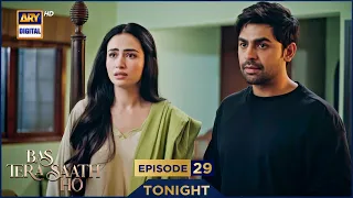 Bas Tera Saath Ho Episode 29 | Promo | Tonight | Farhan Saeed | Sana Javed | ARY Digital