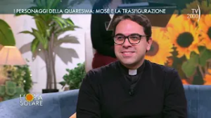 L'Ora Solare (TV2000) I personaggi della Quaresima: Mosè e la trasfigurazione