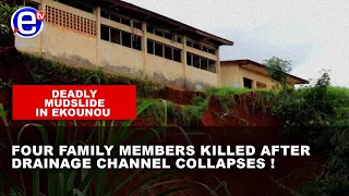 DEADLY MUDSLIDE IN EKOUNOU: FOUR FAMILY MEMBERS KILLED AFTER DRAINAGE CHANNEL COLLAPSES !