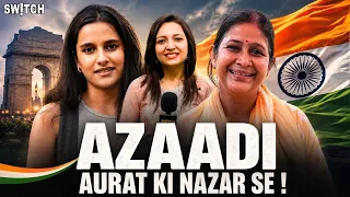 Azaadi Jo Har Aurat Apne Liye Chahti Hai | Independence Day