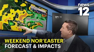 WEEKEND NOR'EASTER: What to Know About the Storm | NY, NJ & CT Forecast