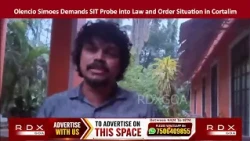 Olencio Simoes Demands SIT Probe into Law and Order Situation in Cortalim