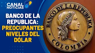 Bank of the Republic issues alert over dollar drop | Canal 1 News