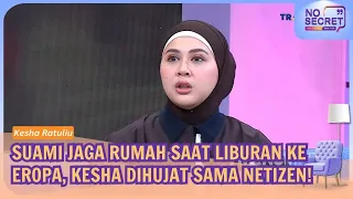 Kesha Ratuliu Dihujat Karena Suami yang Jaga Rumah Saat Ia Liburan ke Eropa! - NO SECRET (15/09/26)