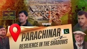 Parachinar: Resilience in the Shadows