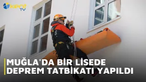 MUĞLA'DA BİR LİSEDE DEPREM TATBİKATI YAPILDI