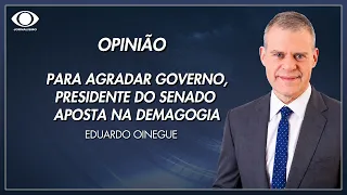 Oinegue: Para agradar governo, presidente do Senado aposta na demagogia | Jornal da Band