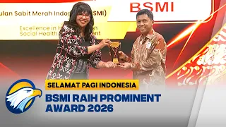 BSMI Raih Prominent Award 2026: Bidang Kesehatan Kemanusiaan [Selamat Pagi Indonesia]