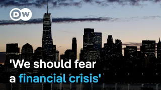 'We should fear a financial crisis' -  Bond markets sound the alarm | DW News