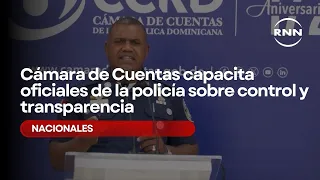 Cámara de Cuentas capacita oficiales de la policía sobre control y transparencia