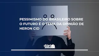 Brazilians' pessimism about the future is the topic of Heron Cid's opinion
