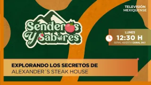 Explorando los secretos de Alexander´s Steak House | Senderos y sabores | 03-03-26