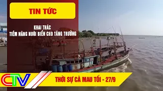CA MAU NEWS SEPTEMBER 27, 2026 | UNLOCKING MARINE FARMING POTENTIAL FOR GROWTH