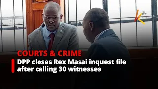 DPP closes Rex Masai inquest file after calling 30 witnesses