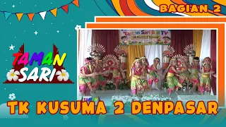 KUSUMA 2 DENPASAR KINDERGARTEN - PART 2 | TAMAN SARI