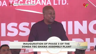 President Mahama's Speech at the Inauguration of the Phase II at Zonda Tec Ghana Assembly Plant
