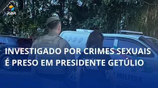 Man under investigation for sexual crimes arrested in Presidente Getúlio