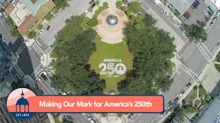 Making Our Mark for America’s 250th