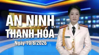 Thanh Hoa Security, August 19, 2026 | Thanh Hoa Television