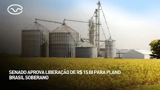 Senate approves R$15 billion release for the Sovereign Brazil Plan