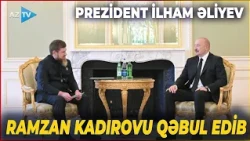 Prezident İlham Əliyev Rusiyanın Çeçenistan Respublikasının başçısını qəbul edib