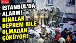 Risk-prone building alarm in Istanbul! Buildings are collapsing without even an earthquake...