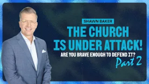 Церковь подвергается нападению! Хватит ли у вас смелости защитить её? | Шон Бейкер | Часть 2