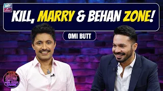 Kill, Marrry & Behan Zone!😝 | Omi Butt | The Night Show with Ayaz Samoo