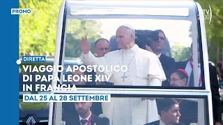 Pope Leo, Apostolic Journey to France - Live from September 25th to 28th on TV2000