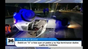Dobló en “U” e hizo que un padre y su hija terminaran dados vuelta en Córdoba