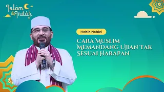 Cara Muslim Memandang Ujian Tak Sesuai Harapan - Ceramah Habib Nabiel