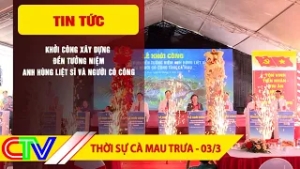 THỜI SỰ CÀ MAU TRƯA 03-3-2026 | KHỞI CÔNG XÂY DỰNG ĐỀN TƯỞNG NIỆM ANH HÙNG LIỆT SĨ VÀ NGƯỜI CÓ CÔNG